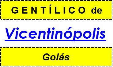 Gentílico da Cidade Vicentinópolis