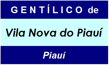 Gentílico da Cidade Vila Nova do Piauí