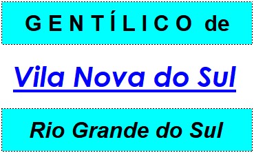 Gentílico da Cidade Vila Nova do Sul