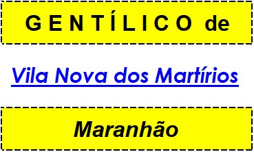 Gentílico da Cidade Vila Nova dos Martírios