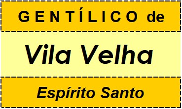 Gentílico da Cidade Vila Velha