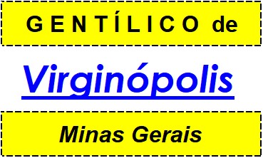 Gentílico da Cidade Virginópolis