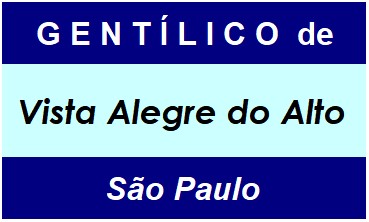 Gentílico da Cidade Vista Alegre do Alto