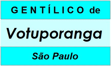 Gentílico da Cidade Votuporanga