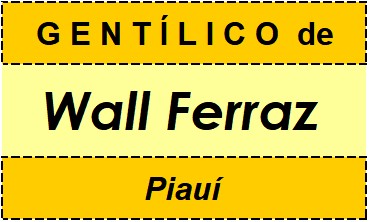 Gentílico da Cidade Wall Ferraz