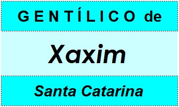 Gentílico da Cidade Xaxim