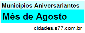 Cidades Que Fazem Aniversário no Mês de Agosto